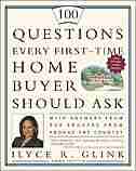 100 Questions Every First-Time Home Buyer Should Ask: With Answers from Top Brokers from Around the Country de Ilyce R. Glink