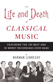 Front cover_The Life And Death Of Classical Music