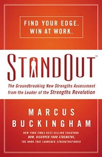 StandOut: The Groundbreaking New Strengths Assessment from the Leader of the Strengths Revolution