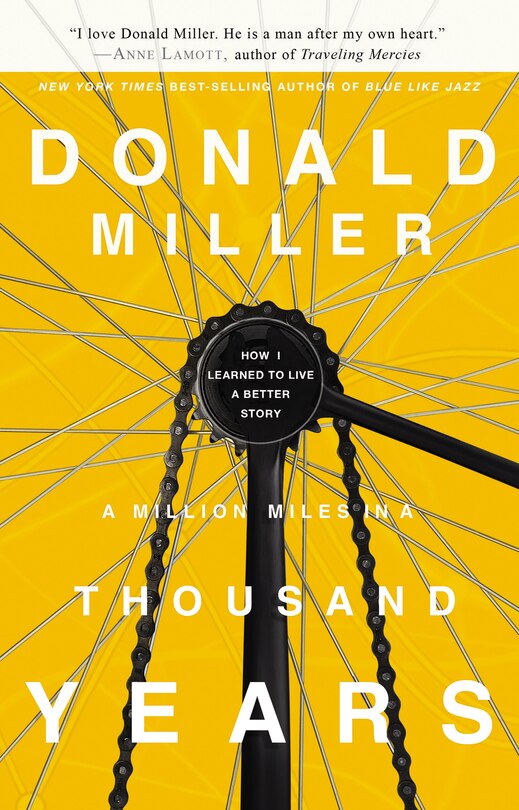 A Million Miles In A Thousand Years: How I Learned To Live A Better Story