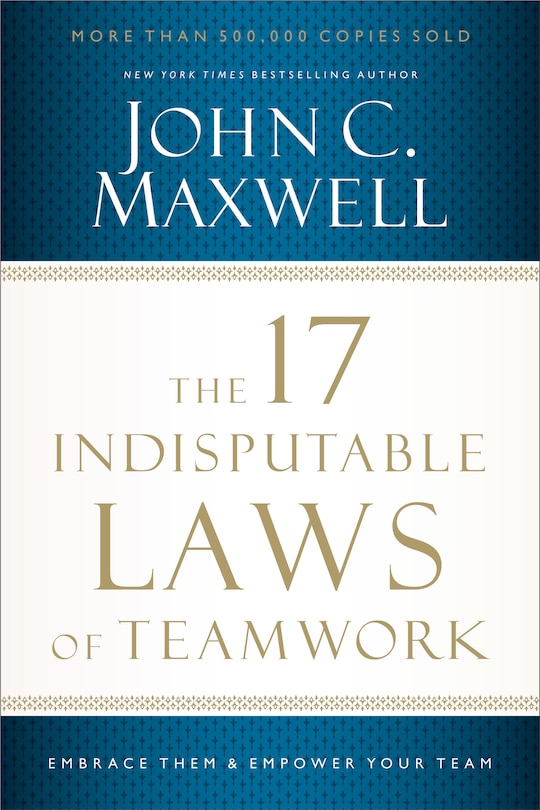 Couverture_The 17 Indisputable Laws Of Teamwork