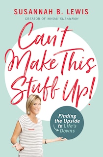 Front cover_Can't Make This Stuff Up!