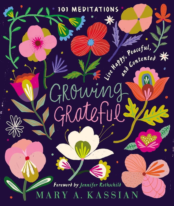 Growing Grateful: Live Happy, Peaceful, And Contented