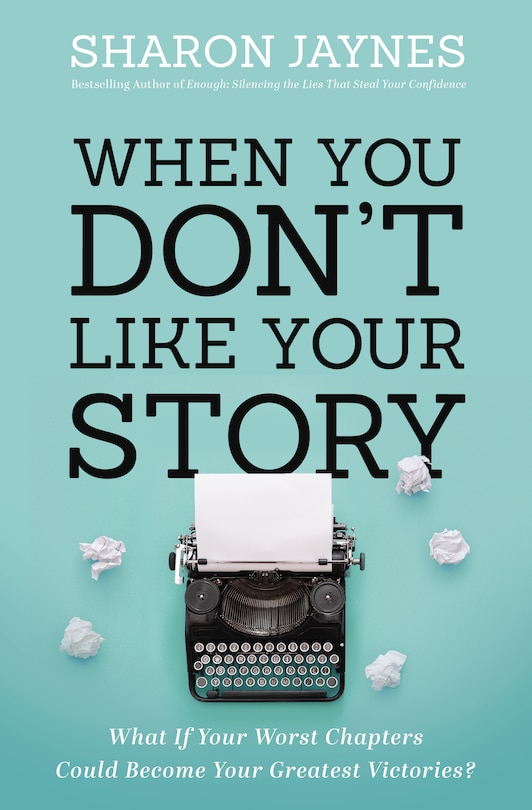 Front cover_When You Don't Like Your Story