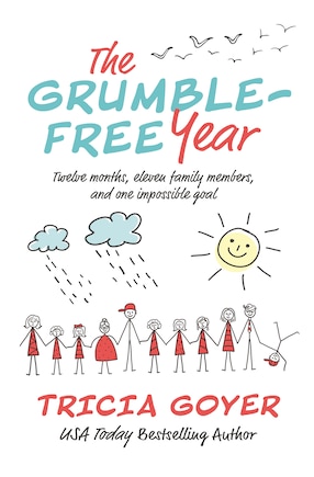 The Grumble-free Year: Twelve Months, Eleven Family Members, And One Impossible Goal