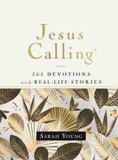 Jesus Calling, 365 Devotions With Real-life Stories, Hardcover, With Full Scriptures by Sarah Young