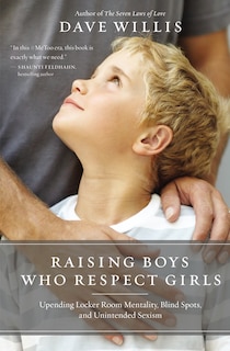 Front cover_Raising Boys Who Respect Girls