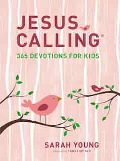 Jesus Calling: 365 Devotions For Kids (girls Edition) by Sarah Young