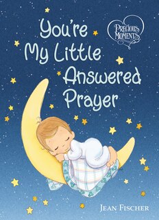 Front cover_Precious Moments: You're My Little Answered Prayer