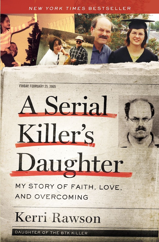 A Serial Killer's Daughter: My Story Of Faith, Love, And Overcoming