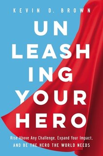 Front cover_Unleashing Your Hero
