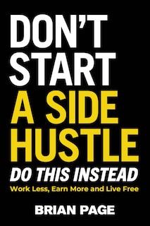 Front cover_Don't Start A Side Hustle!