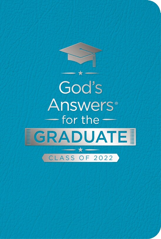 God's Answers For The Graduate: Class Of 2022 - Teal Nkjv: New King James Version