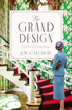 The Grand Design: A Novel Of Dorothy Draper