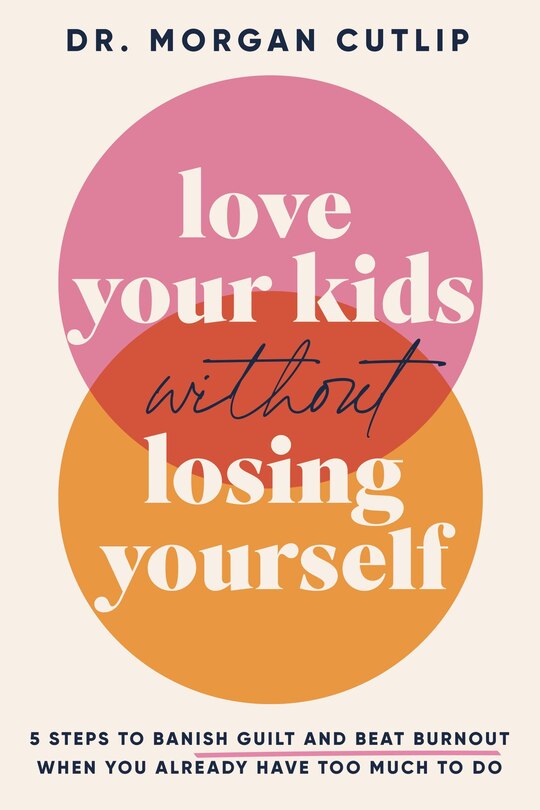 Front cover_Love Your Kids Without Losing Yourself