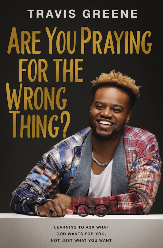 Couverture_Are You Praying for the Wrong Thing?