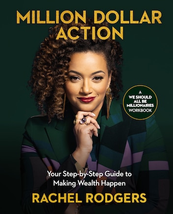 Million Dollar Action: Your Step-by-Step Guide to Making Wealth Happen