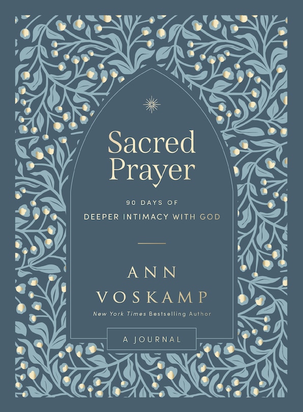 Sacred Prayer: 90 Days of Deeper Intimacy with God