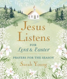 Front cover_Jesus Listens--for Lent and Easter, Padded Hardcover, with Full Scriptures