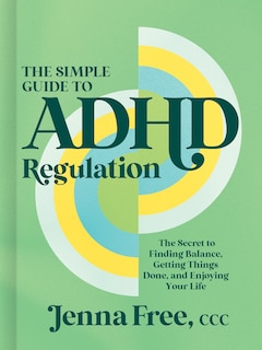 Couverture_The Simple Guide to ADHD Regulation