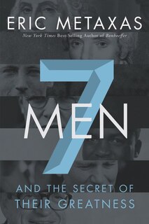 Seven Men: And The Secret Of Their Greatness