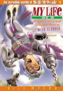 Couverture_My Life As A Supersized Superhero With Slobber