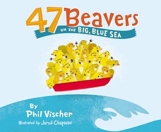 Front cover_47 Beavers On The Big, Blue Sea