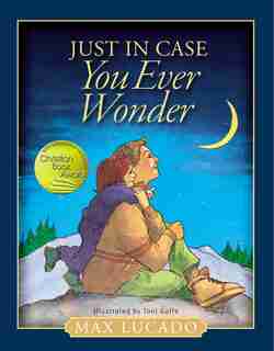 Just In Case You Ever Wonder by Max Lucado