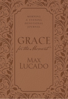 Front cover_Grace for the Moment: Morning and Evening Devotional Journal, Hardcover