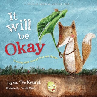 It Will Be Okay: Trusting God Through Fear And Change