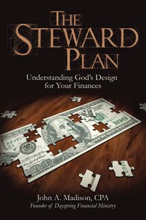 The Steward Plan: Understanding God's Design For Your Finances