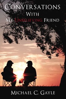 Front cover_Conversations With My Unbelieving Friend