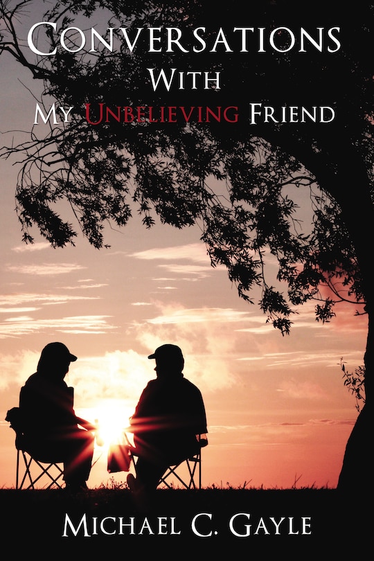 Front cover_Conversations With My Unbelieving Friend