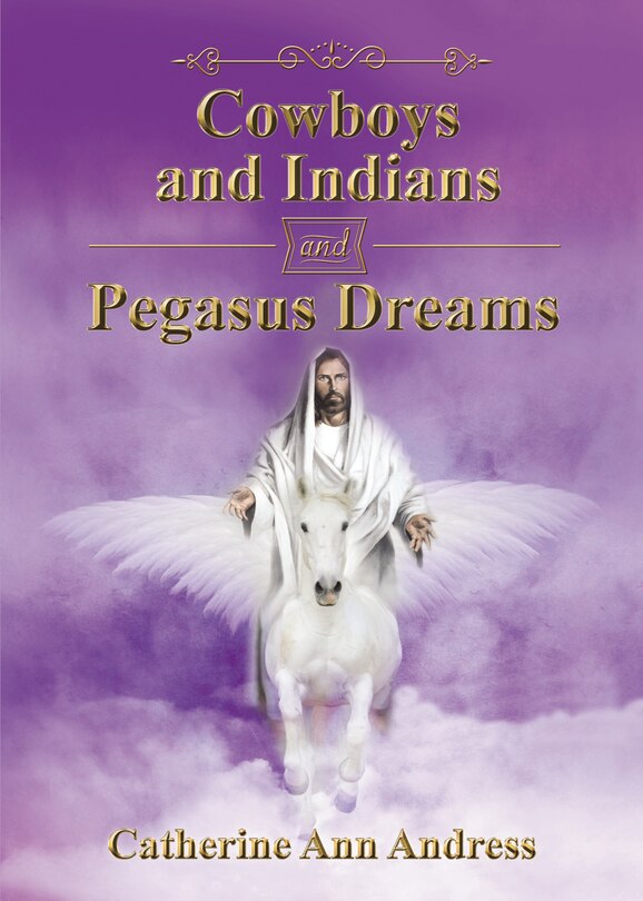 Couverture_Cowboys And Indians And Pegasus Dreams