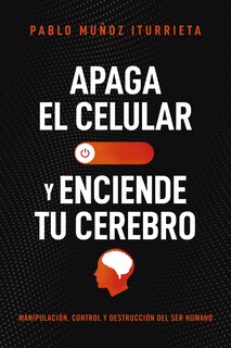 Couverture_Apaga el celular y enciende tu cerebro