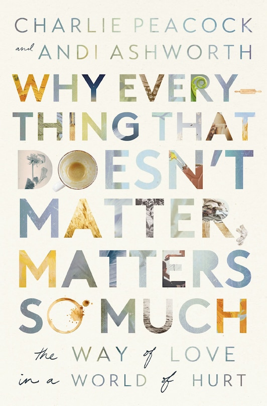 Front cover_Why Everything That Doesn't Matter, Matters So Much