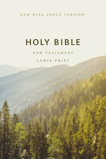 Front cover_NKJV Large Print Outreach New Testament Bible, Scenic Softcover, Comfort Print