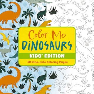 Front cover_Color Me Dinosaurs (Kids' Edition)