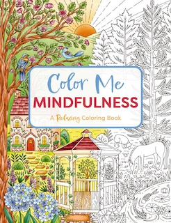 Color Me Mindfulness: A Relaxing Coloring Book