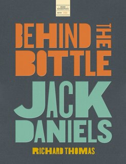 Front cover_Jack Daniels: Behind the Bottle