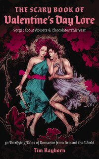 Front cover_The Scary Book of Valentine's Day Lore