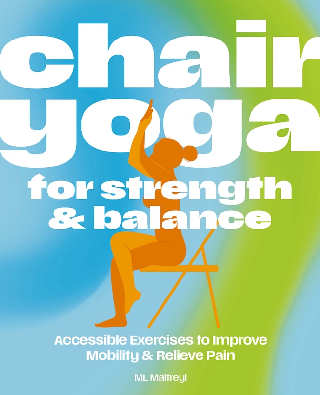 Front cover_Chair Yoga for Strength and   Balance