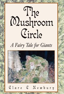 The Mushroom Circle: A Fairy Tale for Giants