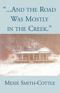 Front cover_And the Road Was Mostly in the Creek