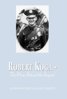 Front cover_Robert Koga - The Man Behind the Legend