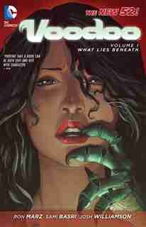 Voodoo Vol. 1: What Lies Beneath (the New 52) by Ron Marz