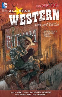 Front cover_All Star Western Vol. 1: Guns And Gotham (the New 52)