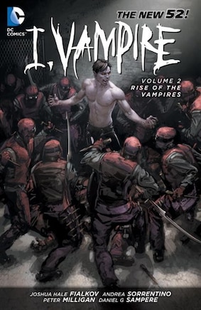 I, Vampire Vol. 2: Rise Of The Vampires (the New 52)