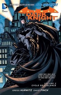 Batman: The Dark Knight Vol. 2: Cycle Of Violence (the New 52)