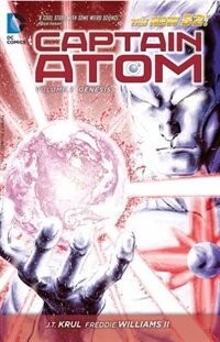 Captain Atom Vol. 2: Genesis (the New 52)